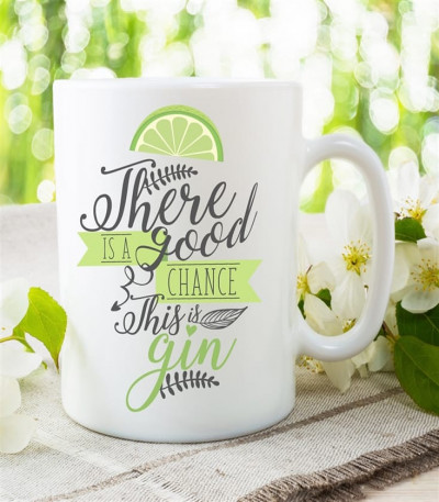 There Is A Good Chance This Is Gin Mug