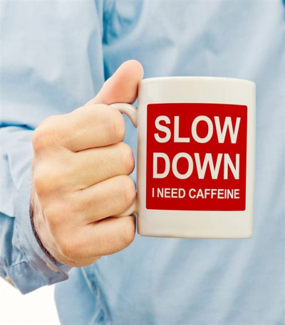 Slow Down - I Need Caffeine Mug