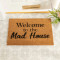 Welcome To The Mad House Doormat