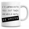 I'd Agree With You Mug