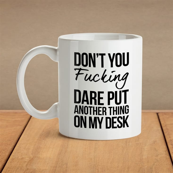 Don't You F*cking Dare Mug